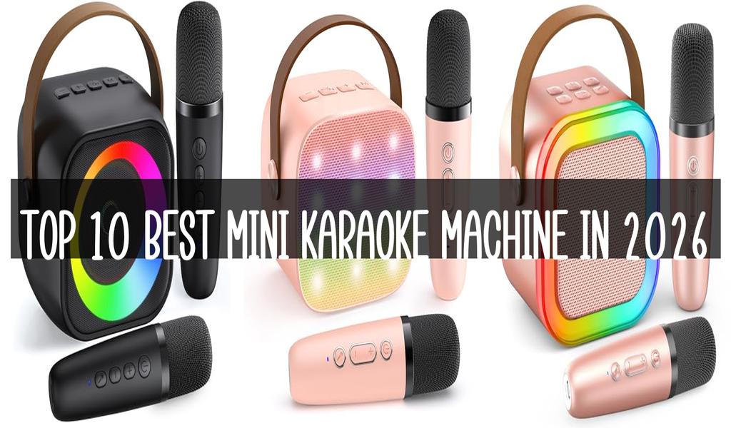 Top 10 Best Mini Karaoke Machine in 2026