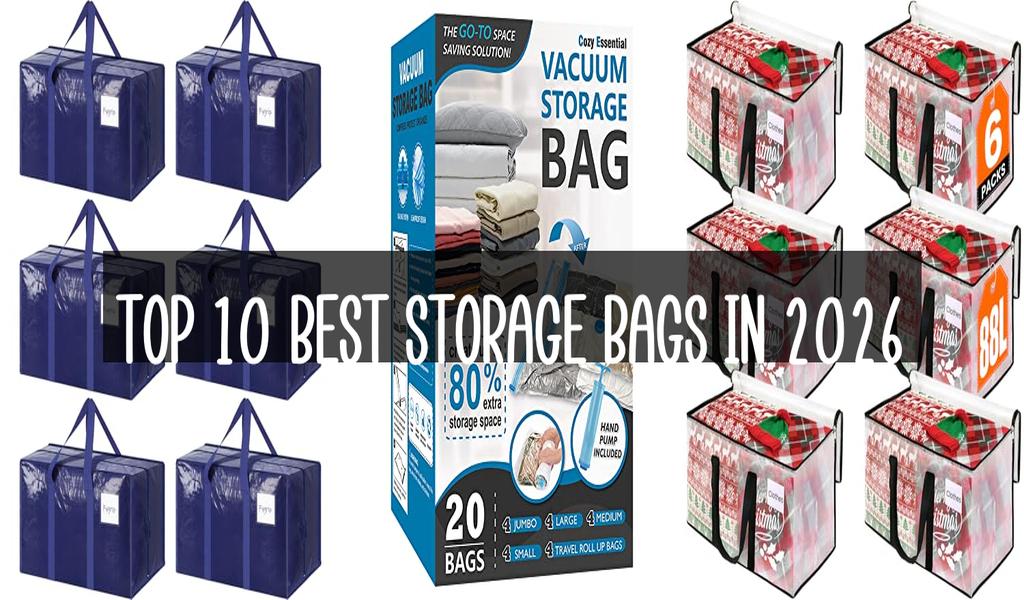 Top 10 Best Storage Bags in 2026