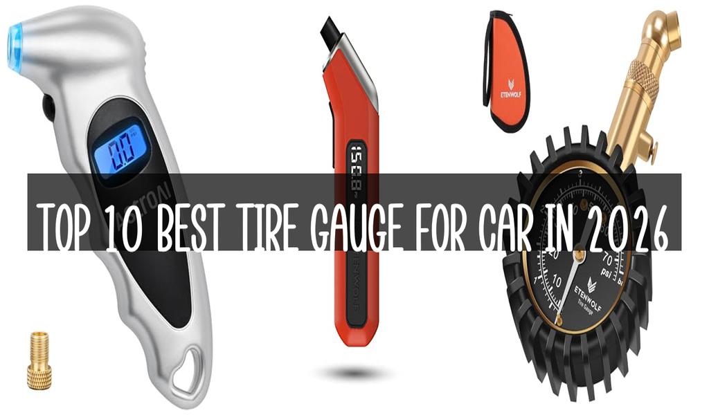 Top 10 Best Tire Gauge For Car in 2026
