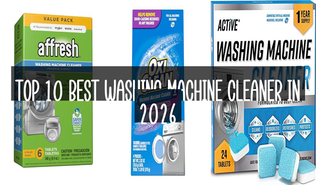 Top 10 Best Washing Machine Cleaner in 2026